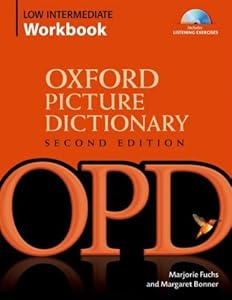 Oxford Picture Dictionary Low Intermediate Workbook: Vocabulary reinforcement Activity Book with Audio CDs (Oxford Picture Dictionary 2e)