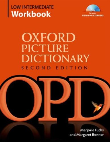 Oxford Picture Dictionary Low Intermediate Workbook: Vocabulary reinforcement Activity Book with Audio CDs (Oxford Picture Dictionary 2e) by Marjorie Fuchs