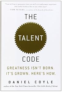 The Talent Code: Greatness Isn't Born. It's Grown. Here's How.