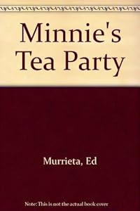 Minnie's Tea Party by Ed Murrieta
