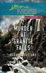 Murder at Granite Falls by Roxanne Rustand