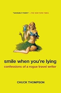 Smile When You're Lying: Confessions of a Rogue Travel Writer