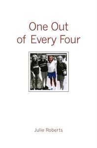 One Out of Every Four by Julie Roberts