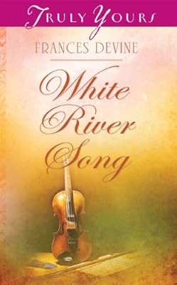 White River Song (Truly Yours Digital Editions)