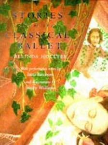 Stories from the Classical Ballet by Belinda Hollyer
