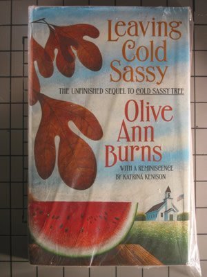 Leaving Cold Sassy: The Unfinished Sequel to Cold Sassy Tree by Olive Ann Burns