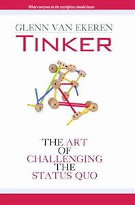 Tinker : The Art of Challenging the Status Quo