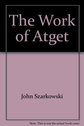 The Work of Atget by John Szarkowski