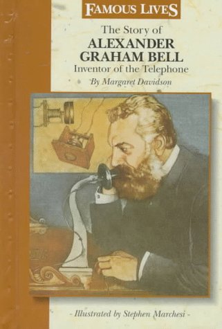 The Story of Alexander Graham Bell: Inventor of the Telephone (Famous Lives) by Margaret Davidson