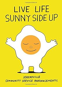 Live Life Sunny Side Up by Jeremy Ville