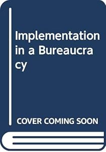 Implementation in a Bureaucracy