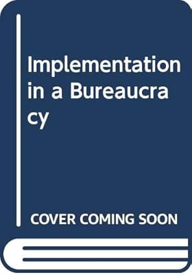 Implementation in a Bureaucracy