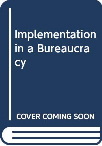 Implementation in a Bureaucracy by Andrew Dunsire