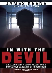 In With the Devil: A Fallen Hero, a Serial Killer, and a Dangerous Bargain for Redemption