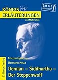 Königs Erläuterungen und Materialien, Bd.138, Demian - Siddhartha - Der Steppenwolf - Hermann Hesse