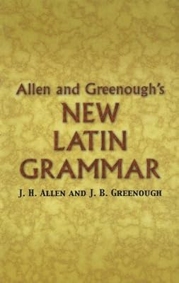 Allen and Greenough's New Latin Grammar (Dover Language Guides)
