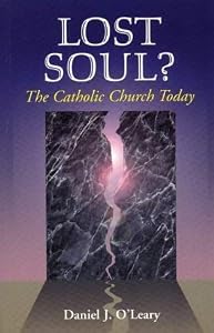 Lost Soul: The Catholic Church Today by Daniel J. O'Leary