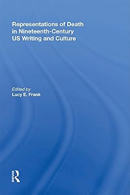 Representations of Death in Nineteenth-Century US Writing and Culture