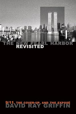 The New Pearl Harbor Revisited: 9/11, the Cover-Up, and the Expose