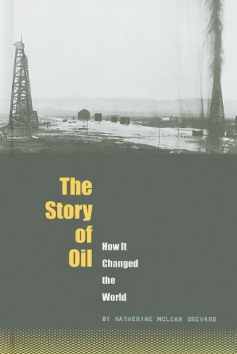 The Story of Oil: How It Changed the World (The World Transformed) by Davis Worth Miller