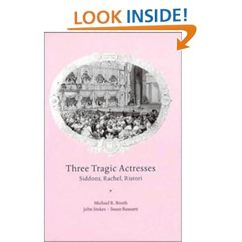 Three Tragic Actresses: Siddons, Rachel, Ristori