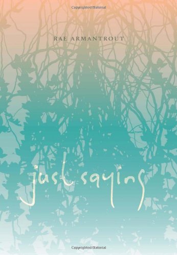 Just Saying by Rae Armantrout