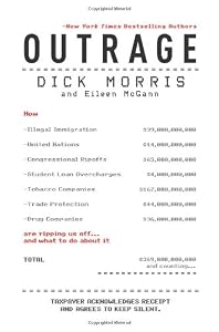 Outrage: How Illegal Immigration, the United Nations, Congressional Ripoffs, Student Loan Overcharges, Tobacco Companies, Trade Protection, and Drug ... Ripping Us Off . . . And What to Do About It