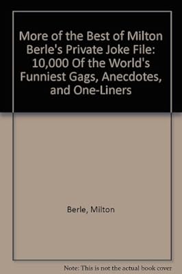 More of the Best of Milton Berle's Private Joke File: 10,000 Of the World's Funniest Gags, Anecdotes, and One-Liners