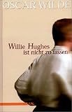 Willie Hughes ist nicht zu fassen - Oscar Wilde