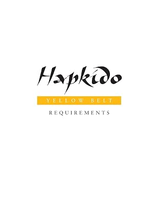 Hapkido: Yellow Belt Requirements (Hapkido Manuals)