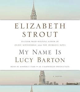 My Name Is Lucy Barton: A Novel