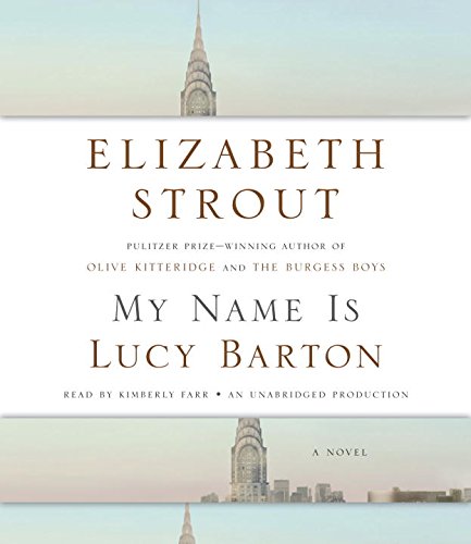My Name Is Lucy Barton: A Novel by Elizabeth Strout