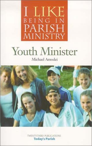 Youth Minister (I Like Being in Parish Ministry) by Michael Amodei