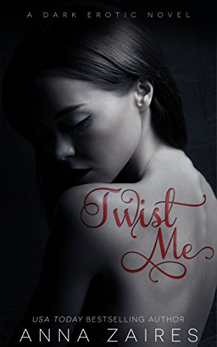 Twist Me (Twist Me #1) by Anna Zaires