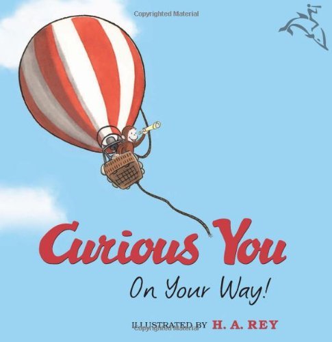 Curious George Curious You: On Your Way! by H. A. Rey