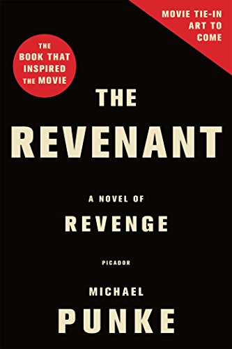 The Revenant: A Novel of Revenge by Michael Punke