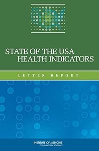 State of the USA Health Indicators: Letter Report
