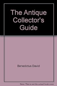 The antique collector's guide by David Benedictus