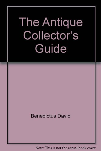 The antique collector's guide by David Benedictus