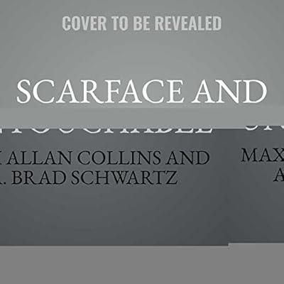Scarface and the Untouchable: Al Capone, Eliot Ness, and the Battle for Chicago