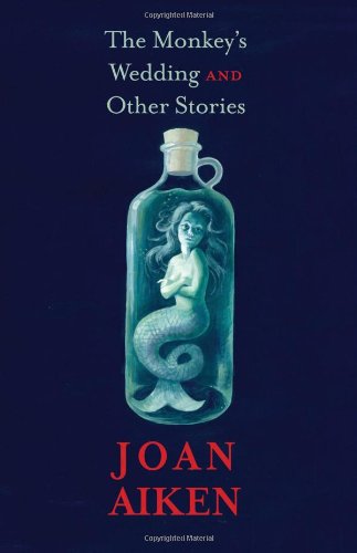 The Monkey's Wedding: and Other Stories by Joan Aiken
