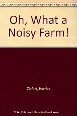 Oh, What a Noisy Farm!