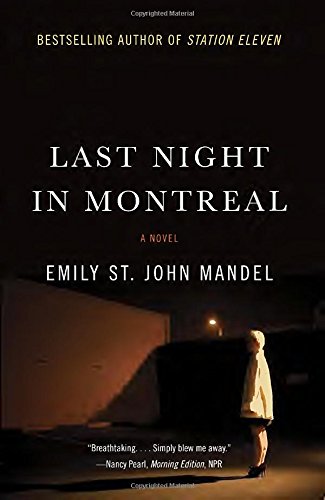 Last Night in Montreal by Emily St. John Mandel