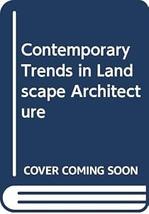 Contemporary Trends in Landscape Architecture by Steven L. Cantor