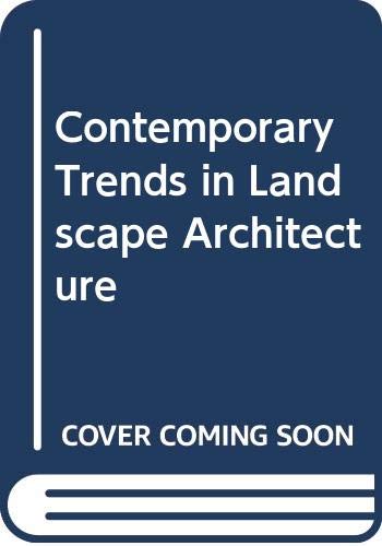 Contemporary Trends in Landscape Architecture by Steven L. Cantor