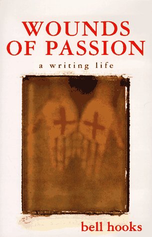 Wounds of Passion: A Writing Life by Bell Hooks