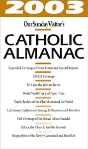 2003 Our Sunday Visitor's Catholic Almanac by Matthew Bunson