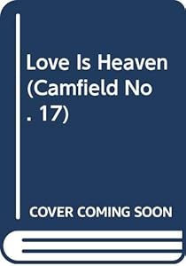 Love Is Heaven (Camfield #17)