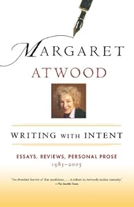 Writing with Intent: Essays, Reviews, Personal Prose: 1983-2005