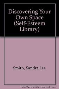 Discovering Your Own Space (Self-esteem Library) by Sandra Lee Smith